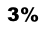 3%